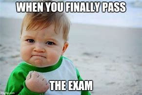 Image result for Exam Pass Meme