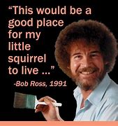 Image result for Bob Ross Wuote