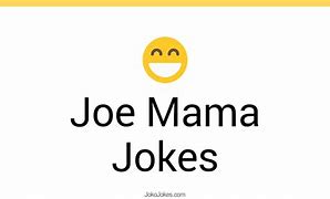 Image result for Joe Mama Went