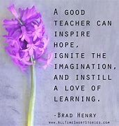 Image result for Inspirational Quotes for New Teachers