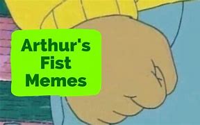 Image result for Arthur Meme Hold Fist