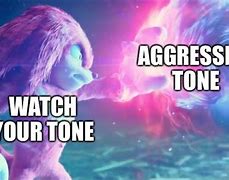 Image result for Watch Your Tone Meme