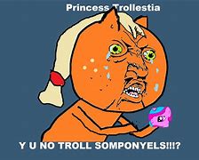 Image result for Y U No Troll