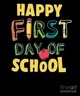 Image result for Happy First Day and Year of School