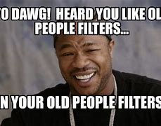 Image result for Funny Old People Filter