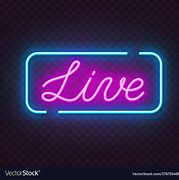 Image result for Live Neon Sign Images