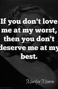 Image result for If You Don't Love Me at My Worst