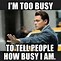 Image result for Funny Busy Work Meme