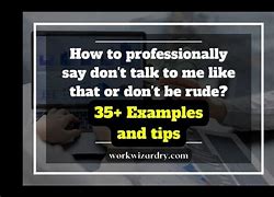 Image result for Don't Talk to Me Like That