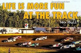 Image result for Dirt Track Quotes