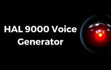 Image result for HAL 9000 Voice Generator