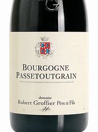 Image result for Robert Groffier Bourgogne Passetoutgrains