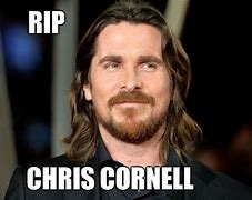 Image result for Chris Cornell Meme