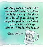 Image result for Saturday Work Coffee Meme