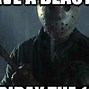 Image result for Today Is Friday the 13th Meme