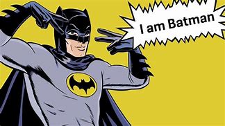Image result for I'm Man Batman