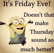 Image result for Thursday Friday Eve Positive Meme