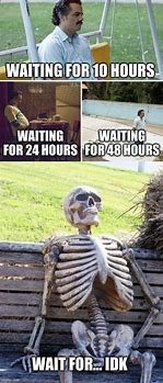 Image result for Waiting On Someone Meme