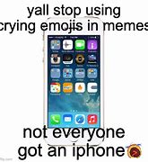Image result for Not Everyone Has an iPhone Emoji Meme