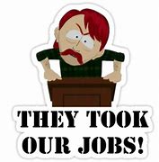Image result for They Took My Job Meme