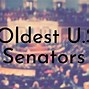Image result for Oldest Lady Senator