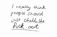Image result for Chill Life Quotes
