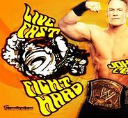 Image result for John Cena Live Fast Fight Hard