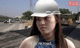 Image result for You're Road Meme
