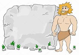 Image result for Caveman and Stone Tablet