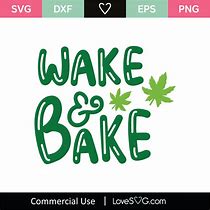 Image result for Wake and Bake Free SVG