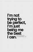 Image result for I'm Just Me Quotes