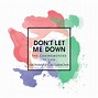Image result for Don't Let Me Down 1 Hour