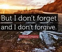 Image result for Forgive Don't Forget