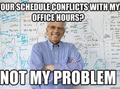 Image result for School Office Hours Meme