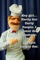 Image result for muppets swedish chef quote