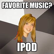 Image result for White Girl iPod Meme
