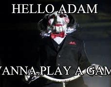 Image result for Wanna Play a Game Meme