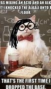 Image result for Funny Chemistry Memes