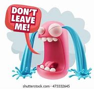 Image result for Don't Leave Me Co-Workers