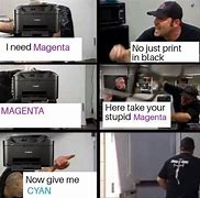 Image result for Color Printer Meme