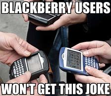 Image result for BlackBerry User-Experience Meme