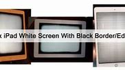 Image result for iPad White Black Screen