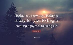 Image result for Quotes About Today Is Your Day