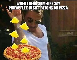 Image result for Pineapple Bubble Gum Pizza Meme