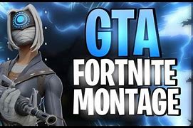 Image result for GTA Fortnite Montagegri