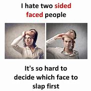 Image result for Funny Two-Faced People Memes
