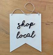 Image result for shop local sign wood