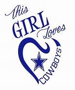 Image result for Dallas Cowboys Girl Saying