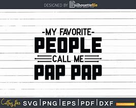 Image result for My Favorite People Call Me Pap Pap SVG