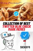 Image result for Blue Check Mark Meme